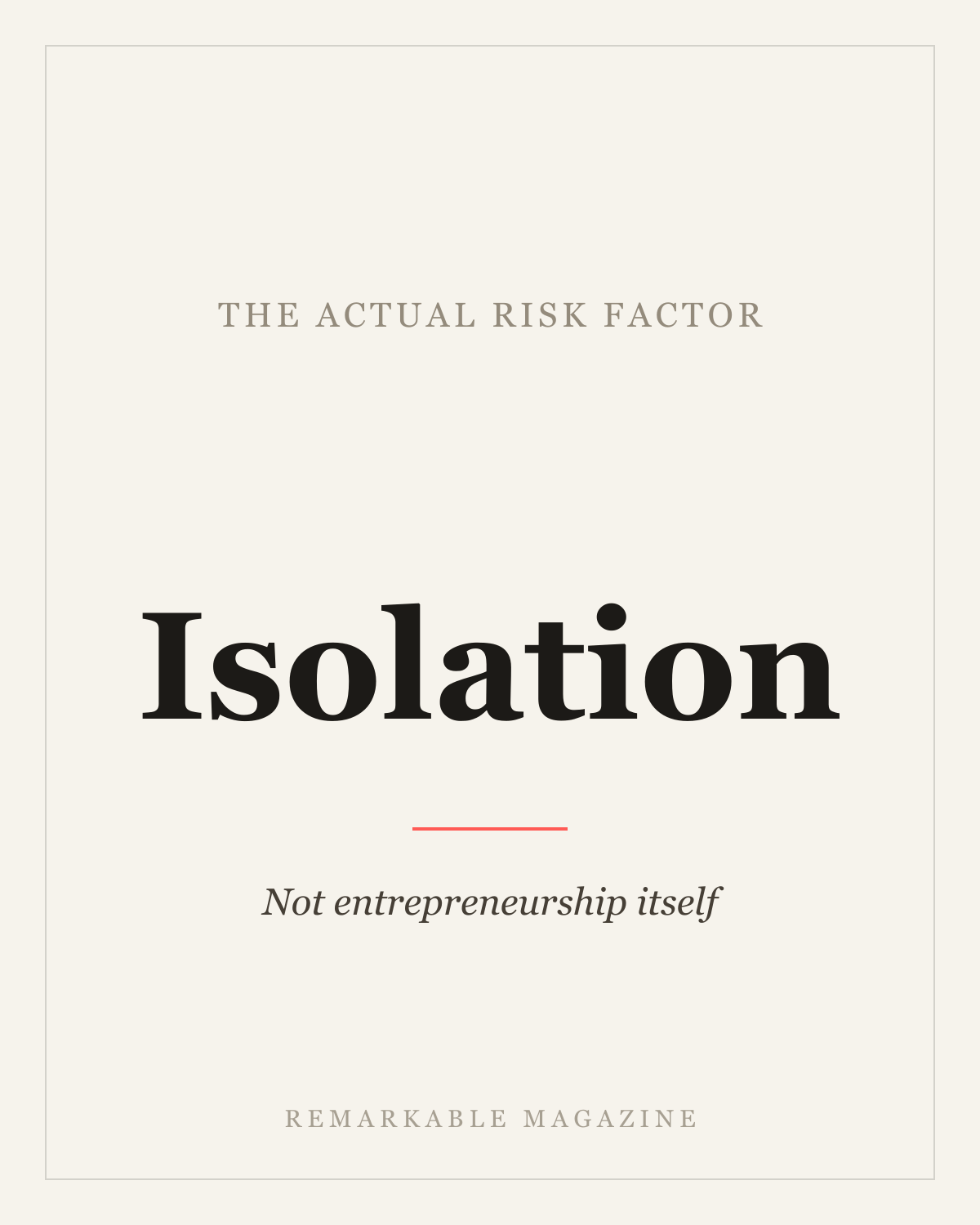 Isolation, not entrepreneurship, is the risk factor in founder burnout