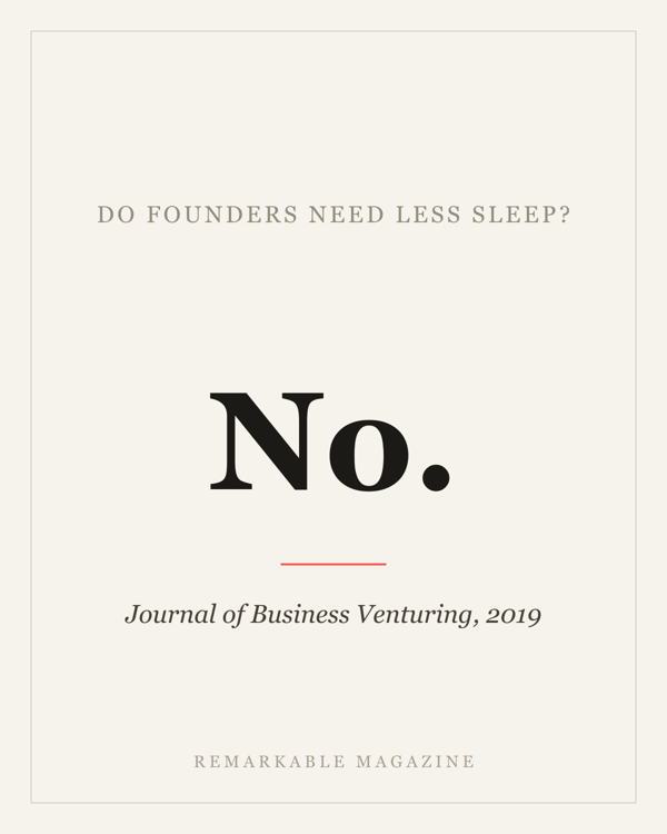 Do founders need less sleep? The research says no